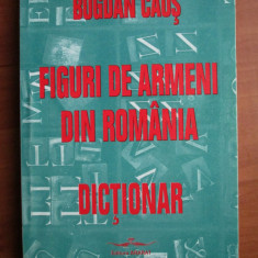 Bogdan Caus - Figuri de armeni din Romania. Dictionar (1998, autograf)