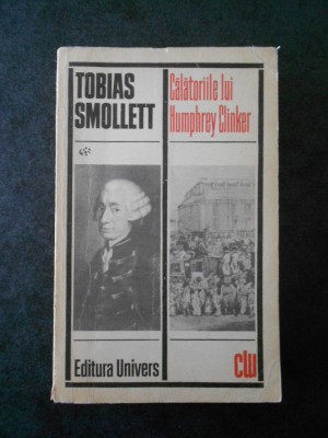 TOBIAS SMOLLETT - CALATORIILE LUI HUMPHREY CLINKER foto
