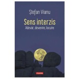 Sens Interzis. Adevar, Devenire, Locuire