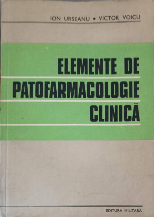 ELEMENTE DE PATOFARMACOLOGIE CLINICA-ION URSEANU, VICTOR VOICU-262830