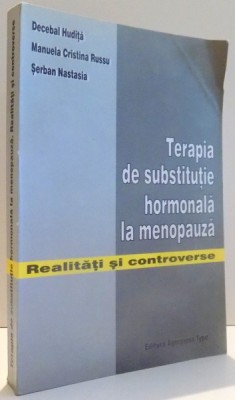 TERAPIA DE SUBSTITUTIE HORMONALA LA MENOPAUZA de DECEBAL HUDITA, MANUELA CRISTINA RUSSU, SERBAN NASTASIA , 2003 foto