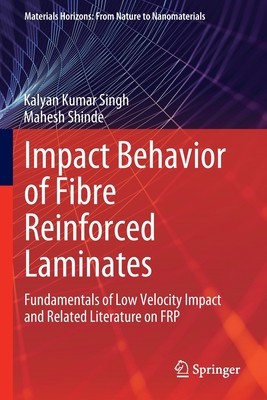 Impact Behavior of Fibre Reinforced Laminates: Fundamentals of Low Velocity Impact and Related Literature on Frp foto