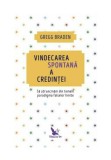 Vindecarea spontana a credintei - Gregg Braden - For You