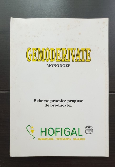 Gemoderivate. Monodoze. Scheme practice propuse de producător. Homeopatie, Fitoterapie, Galenice HOFIGAL