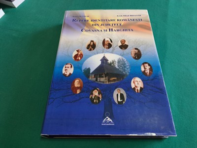 REPERE IDENTITARE ROM&amp;Acirc;NEȘTI DIN JUDEȚELE COVASNA ȘI HARGHITA / ION LĂCĂTUȘU *16 foto
