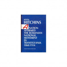 A Nation Affirmed: The Romanian National Movement in Transylvania 1860-1914 foto