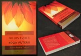 YOGA PUTERII Eseu despre Tantre &ndash; Julius Evola 404 pag 2012 HUMANITAS Stare ca noua. filosofie spiritualitate yoga tantrica India