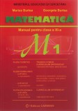Matematica M1 - Manual pentru clasa a XI-a | Marius Burtea, Georgeta Burtea