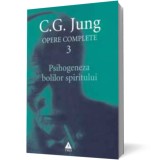 Psihogeneza bolilor spiritului (Opere complete, vol. 3)