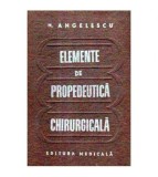 N. Angelescu - Elemente de propedeutica chirugicala - 105181