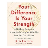 Your Difference Is Your Strength