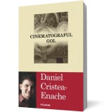 Cinematograful gol - Daniel Cristea-Enache