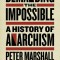 Demanding the Impossible: A History of Anarchism