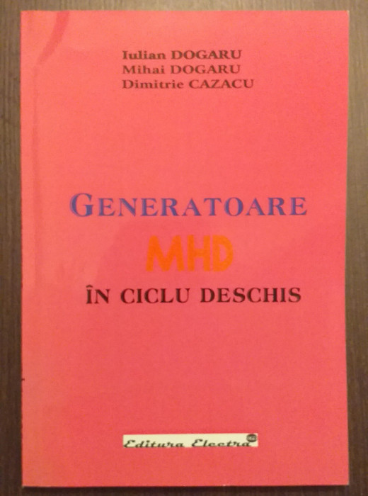 GENERATOARE MHD IN CICLU DESCHIS - IULIAN DOGARU, MIHAI DOGARU, DIMITRIE CAZACU