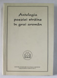 ANTOLOGIA POEZIEI STRAINE IN GRAI AROMAN de HRISTU CANDROVEANU , 2000