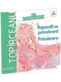 Cumpara ieftin Rapsodii de primavara. Primavara/George Topirceanu