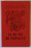 LA UN PAS DE PRAPASTIE - nuvela de J.D. SALINGER , 1990