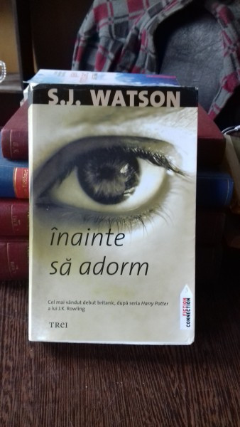 INAINTE SA ADORM - S.J. WATSON