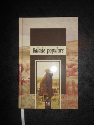 BALADE POPULARE (2008, editie cartonata, editura Art) foto