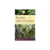 Florida's Edible Wild Plants: A Guide to Collecting and Cooking