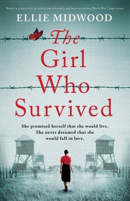 The Girl Who Survived: Based on a true story, an utterly unputdownable and heart-wrenching World War 2 page-turner foto