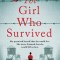 The Girl Who Survived: Based on a true story, an utterly unputdownable and heart-wrenching World War 2 page-turner