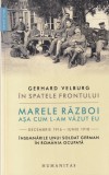 Gerhard Velburg - In spatele frontului. Marele razboi asa cum l-am vazut eu -