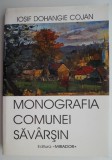 Monografia Comunei Savarsin - Iosif Dohangie Cojan - Carte Beletristica