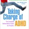 Taking Charge of Adhd, Fourth Edition: The Complete, Authoritative Guide for Parents