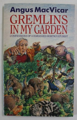 GREMLINS IN MY GARDEN , CONFESSIONS OF A HARASSED HORTICULTURIST by ANGUS MacVICAR , 1990 foto