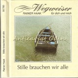 Cumpara ieftin Stille Brauchen Wir Alle - Rainer Haak