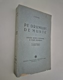 Carte veche 1944 Calistrat Hogas Pe drumuri de munte