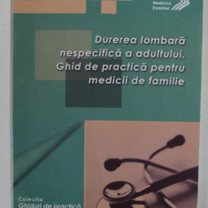 DUREREA LOMBARA NESPECIFICA A ADULTULUI . GHID DE PRACTICA MEDICALA PENTRU MEDICII DE FAMILIE , 2005