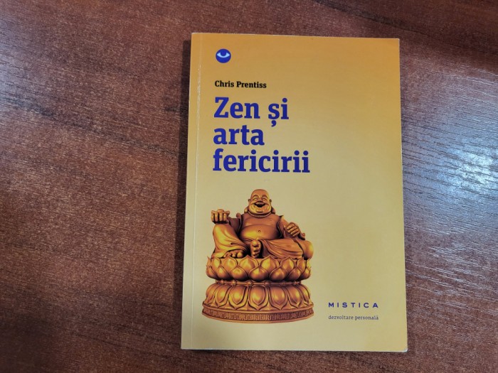 Zen si arta fericirii de Chris Prentiss