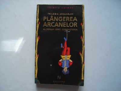 Plangerea arcanelor. Al doilea cant: cunoasterea - Thierry Carmes foto