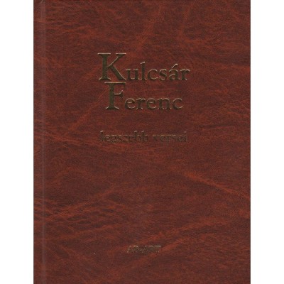 Kulcs&amp;aacute;r Ferenc legszebb versei - Kulcs&amp;aacute;r Ferenc foto
