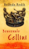 Benvenuto Cellini - Paperback brosat - Belinda Rodik - RAO