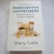 REDESCOPERIREA CONVERSATIEI. PUTEREA DIALOGULUI IN ERA DIGITALA