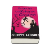 Istoria vrajitoriei in Occident - Colette Arnould