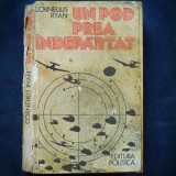 Cumpara ieftin UN POD PREA INDEPARTAT - CORNELIUS RYAN