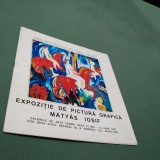 Cumpara ieftin BROSURA/PLIANT EXPOZITIE DE PICTURA GRAFICA 2008 MATYAS IOSIF