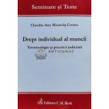 Drept individual al muncii. Terminologie si practica judiciara - 2011 - Claudia-Ana Moarcas Costea (G97)