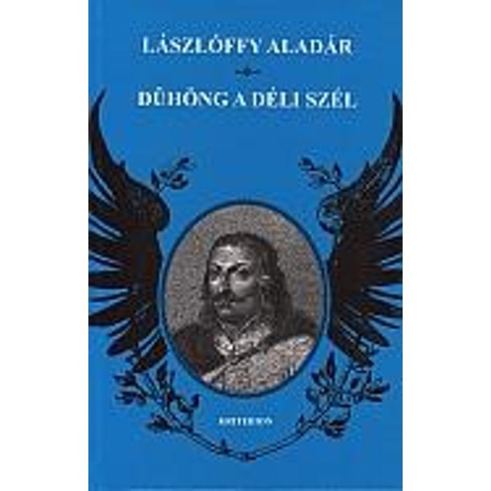 D&uuml;h&ouml;ng a d&eacute;li sz&eacute;l - L&aacute;szl&oacute;ffy Alad&aacute;r