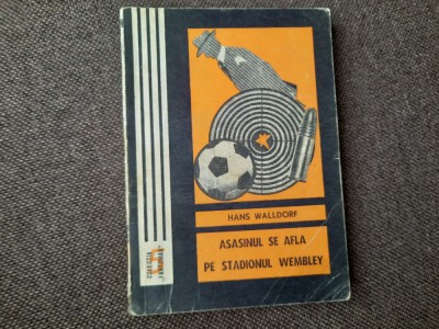 HANS WALLDORF - ASASINUL SE AFLA PE STADIONUL WEMBLEY P12 foto
