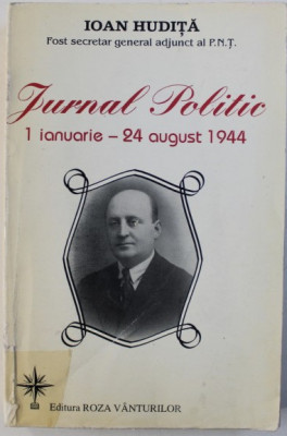 Ioan Hudita - Jurnal Politic 1 Ianuarie -24 August 1944 foto