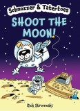Schnozzer &amp; Tatertoes: Shoot the Moon!