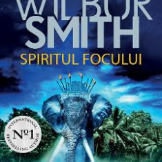 Spiritul focului - Wilbur Smith