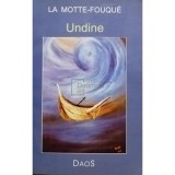 La Motte-Fouque - Undine (Editia: 2004)