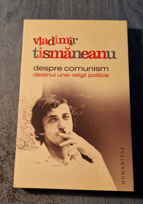 Despre comunism destinul unei religii politice Vladimir Tismaneanu foto