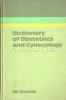 Dictionary of Obstetrics and Gynecology - Christoph Zink, Walter de Gruyter, 1988, Engleza, Medicina